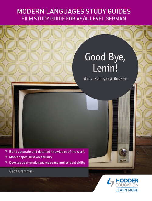 Book cover of Modern Languages Study Guides: Good Bye, Lenin!: Film Study Guide for AS/A-level German (Film and literature guides)