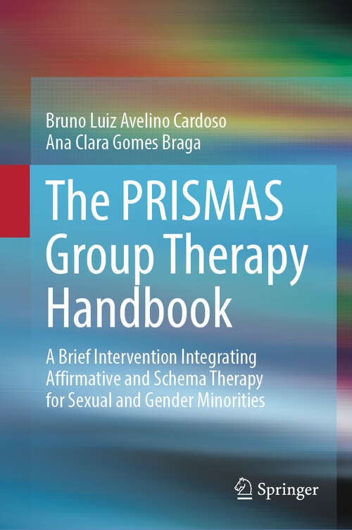 Book cover of The PRISMAS Group Therapy Handbook: A Brief Intervention Integrating Affirmative and Schema Therapy for Sexual and Gender Minorities