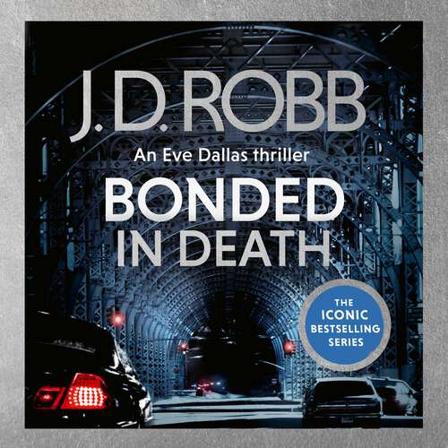 Book cover of Bonded in Death: An Eve Dallas thriller (In Death #60)