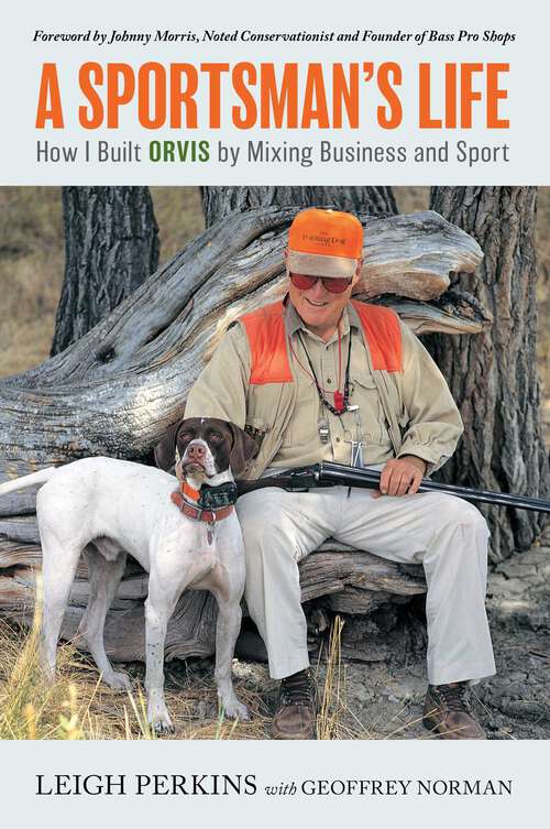 Book cover of A Sportsman's Life: How I Built Orvis by Mixing Business and Sport