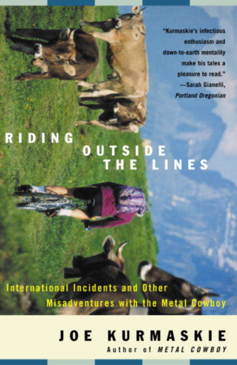 Book cover of Riding Outside the Lines: International Incidents and Other Misadventures with the Metal Cowboy
