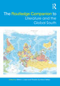 The Routledge Companion to Literature and the Global South (Routledge Literature Companions)