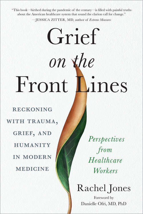 Book cover of Grief on the Front Lines: Reckoning with Trauma, Grief, and Humanity in Modern Medicine