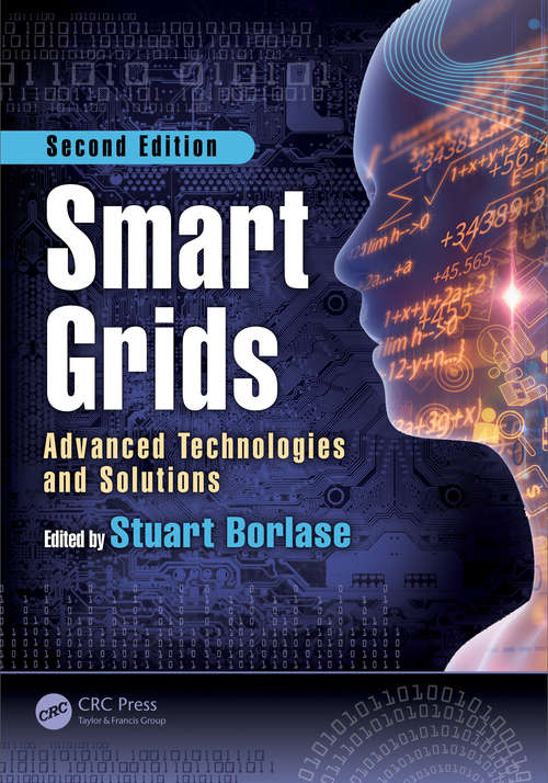 Book cover of Smart Grids: Advanced Technologies and Solutions, Second Edition (2) (Electric Power and Energy Engineering #1)