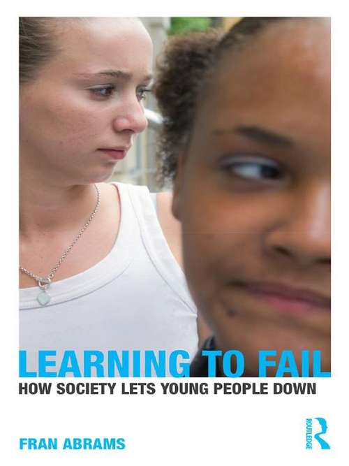 Book cover of Learning to Fail: How Society Lets Young People Down
