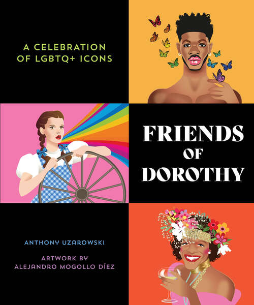 Book cover of Friends of Dorothy: A Celebration of LGBTQ+ Icons