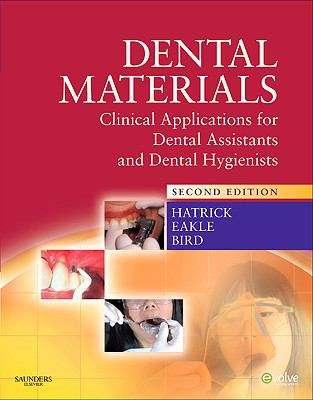 Dental Materials: Clinical Applications For Dental Assistants and Dental Hygienists (Second Edition)