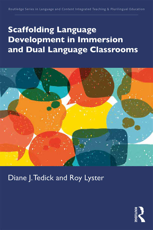 Book cover of Scaffolding Language Development in Immersion and Dual Language Classrooms (Routledge Series in Language and Content Integrated Teaching & Plurilingual Education)