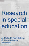 Research in Special Education: Designs, Methods, and Applications