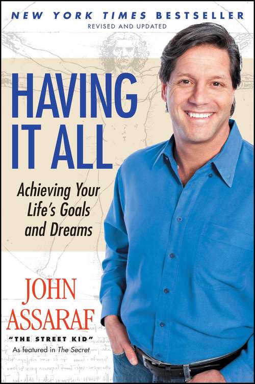 Book cover of Having It All: Achieving Your Life's Goals And Dreams