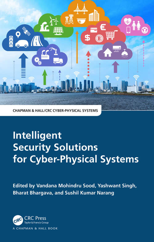Book cover of Intelligent Security Solutions for Cyber-Physical Systems (Chapman & Hall/CRC Cyber-Physical Systems)