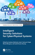 Intelligent Security Solutions for Cyber-Physical Systems (Chapman & Hall/CRC Cyber-Physical Systems)