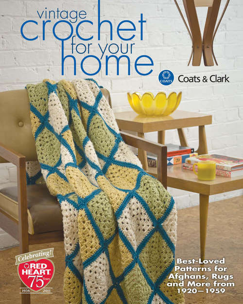 Book cover of Vintage Crochet for Your Home: Best-loved Patterns for Afghans, Rugs and More