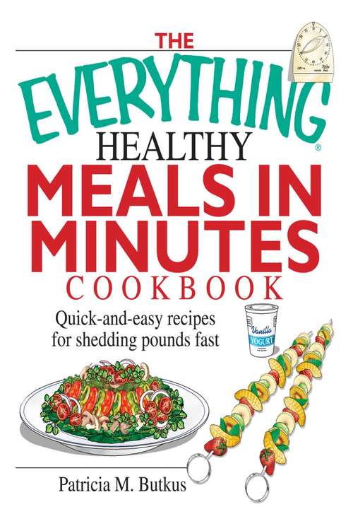 Book cover of The Everything Healthy Meals in Minutes Cookbook
