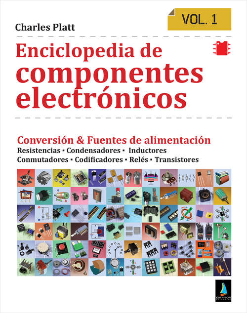 Book cover of Enciclopedia de componentes electrónicos. Vol 1