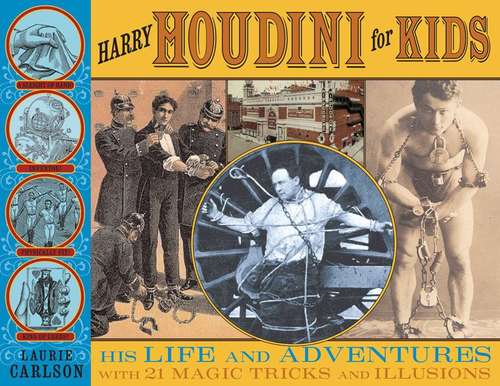 Book cover of Harry Houdini for Kids: His Life and Adventures with 21 Magic Tricks and Illusions