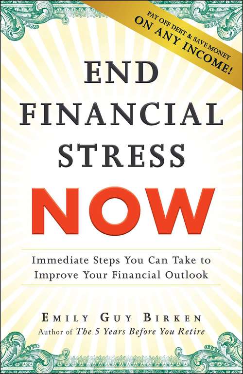 Book cover of End Financial Stress Now: Immediate Steps You Can Take to Improve Your Financial Outlook