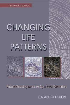 Book cover of Changing Life Patterns: Adult Development In Spiritual Direction
