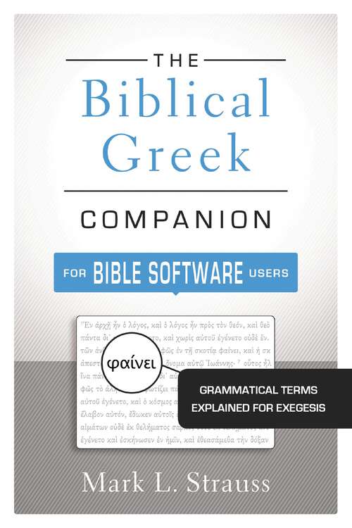 Book cover of The Biblical Greek Companion for Bible Software Users: Grammatical Terms Explained for Exegesis