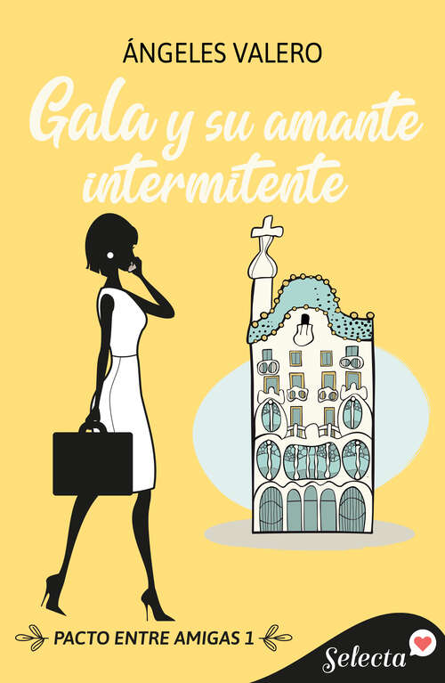 Book cover of Gala y su amante intermitente (Pacto entre amigas: Volumen 1)