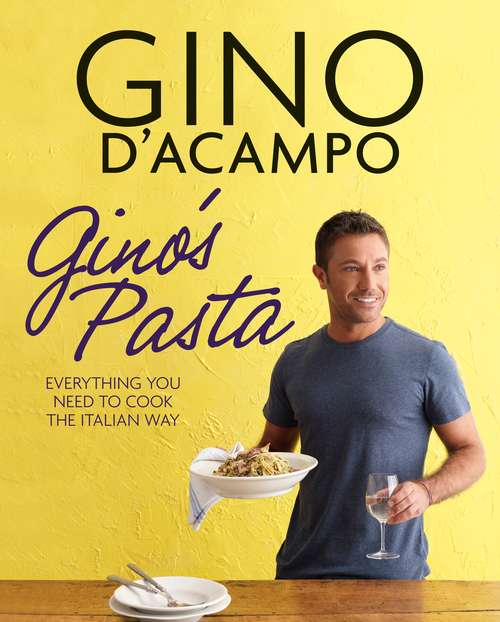 Book cover of Gino's Pasta (Gino D’Acampo)