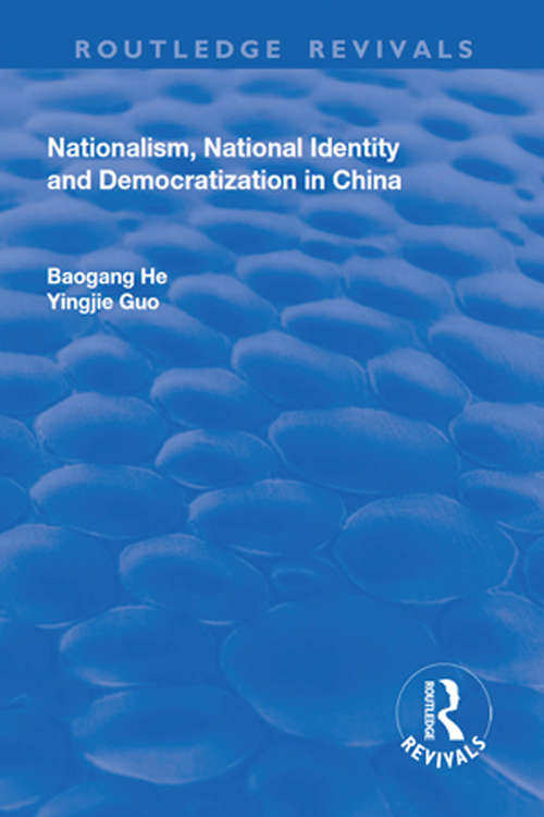 Nationalism, National Identity and Democratization in China (Routledge Revivals)