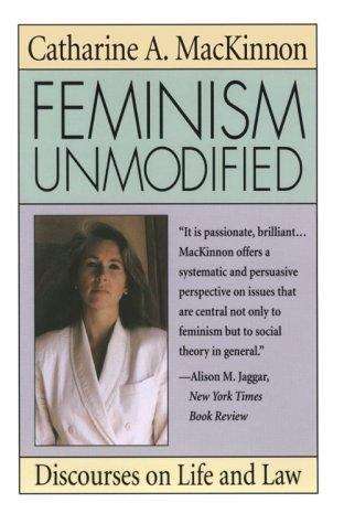 Feminism Unmodified: Discourses On Life And Law