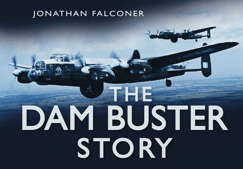 Book cover of The Dam Buster Story (The Story Series)