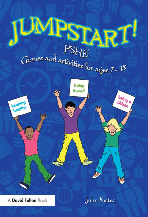 Book cover of Jumpstart! PSHE: Games and activities for ages 7-13 (Jumpstart)