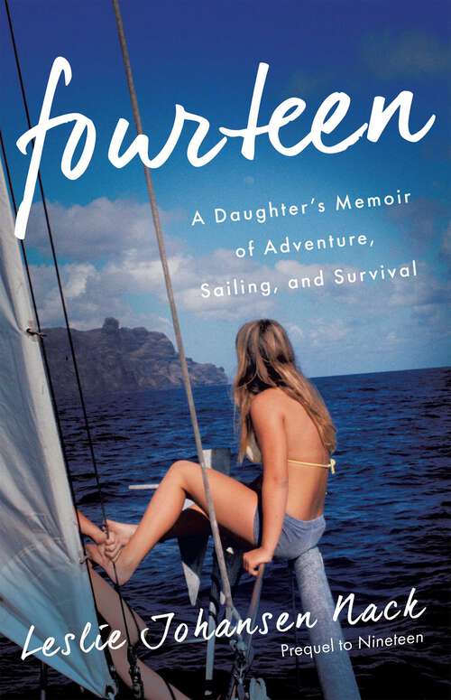 Book cover of Fourteen: A Daughter's Memoir of Adventure, Sailing, and Survival