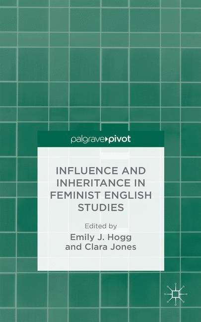 Influence and Inheritance in Feminist English Studies