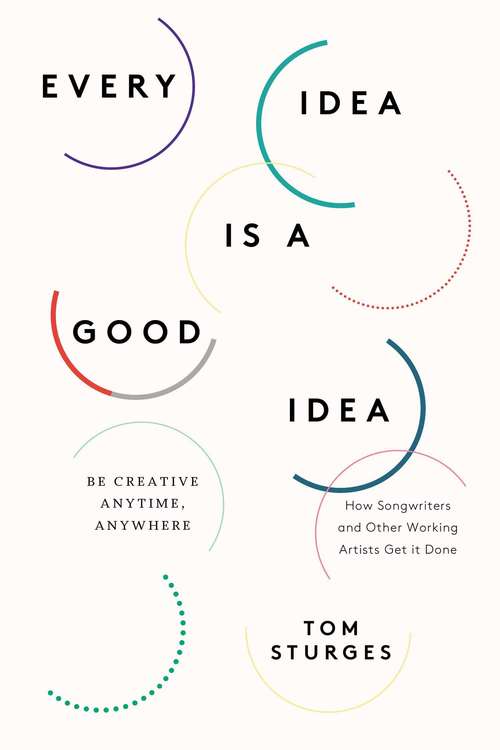 Book cover of Every Idea Is a Good Idea