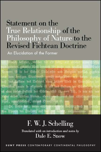Book cover of Statement on the True Relationship of the Philosophy of Nature to the Revised Fichtean Doctrine: An Elucidation of the Former (SUNY series in Contemporary Continental Philosophy)