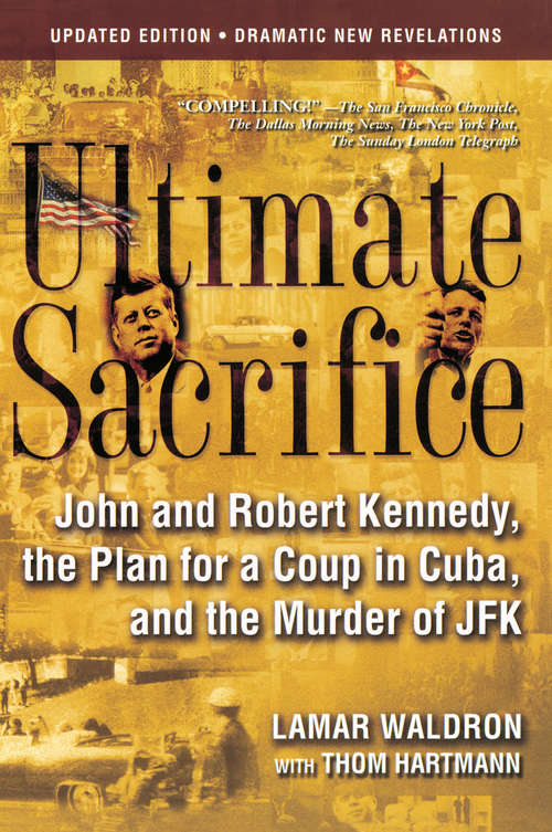 Book cover of Ultimate Sacrifice: John and Robert Kennedy, the Plan for a Coup in Cuba, and the Murder of JFK