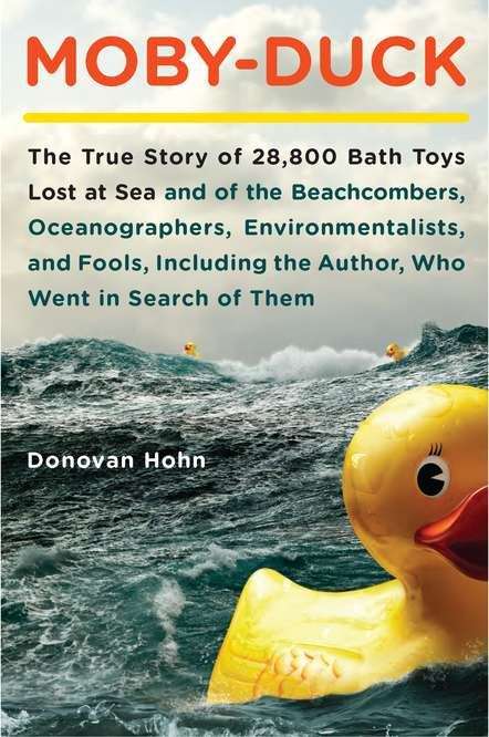 Book cover of Moby-Duck: The True Story of 28,800 Bath Toys Lost at Sea and of the Beachcombers, Oceanographers, Environmentalists, and Fools, Including the Author, Who Went in Search of Them