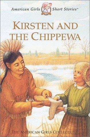 Kirsten and The Chippewa (American Girls Short Stories #21)