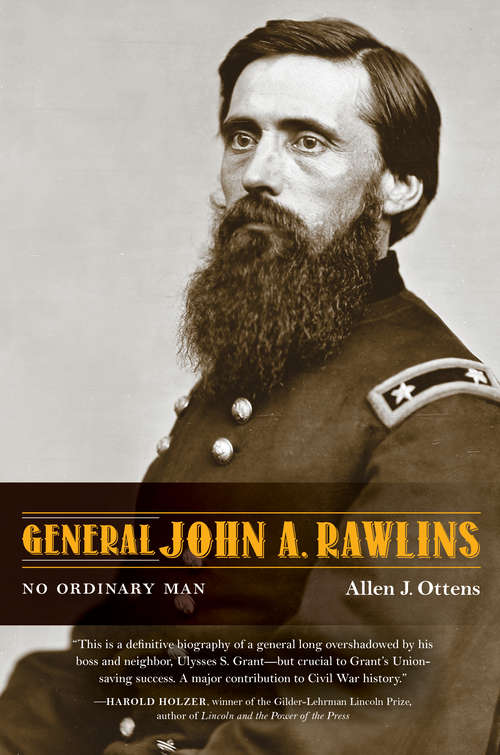 Book cover of General John A. Rawlins: No Ordinary Man