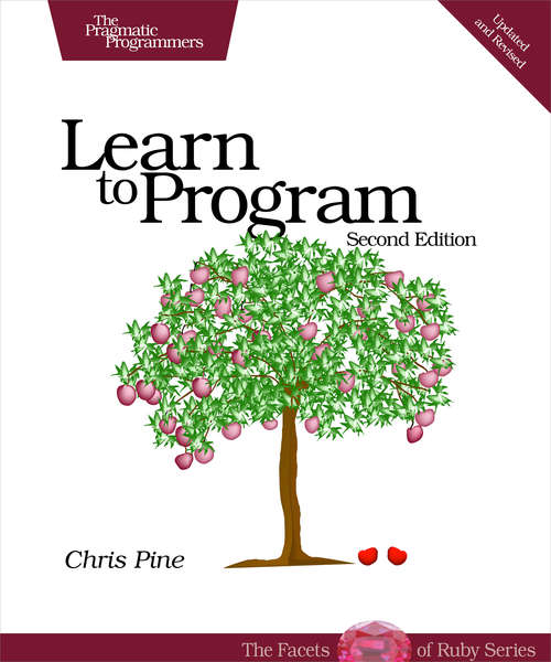 Book cover of Learn to Program (Facets of Ruby)
