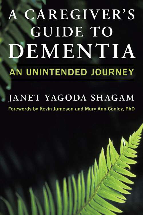 Book cover of A Caregiver's Guide to Dementia: An Unintended Journey