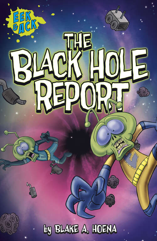 Book cover of Black Hole Report, The (Eek And Ack Early Chapter Bks.)