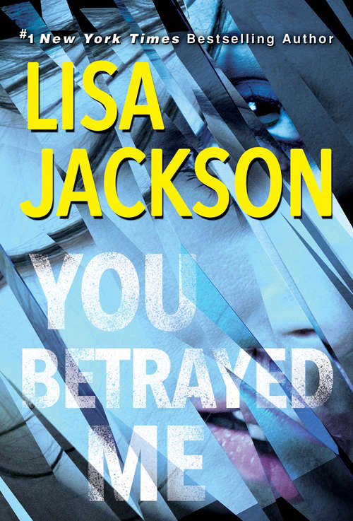 Book cover of You Betrayed Me: A Chilling Novel of Gripping Psychological Suspense (The Cahills #3)
