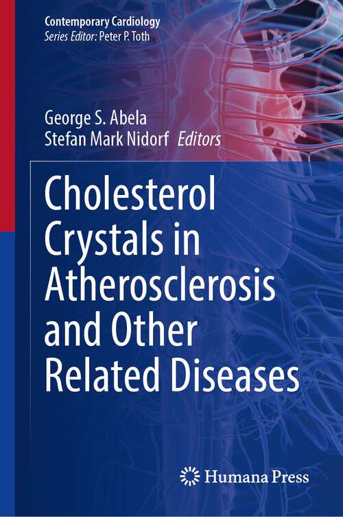 Book cover of Cholesterol Crystals in Atherosclerosis and Other Related Diseases (1st ed. 2023) (Contemporary Cardiology)