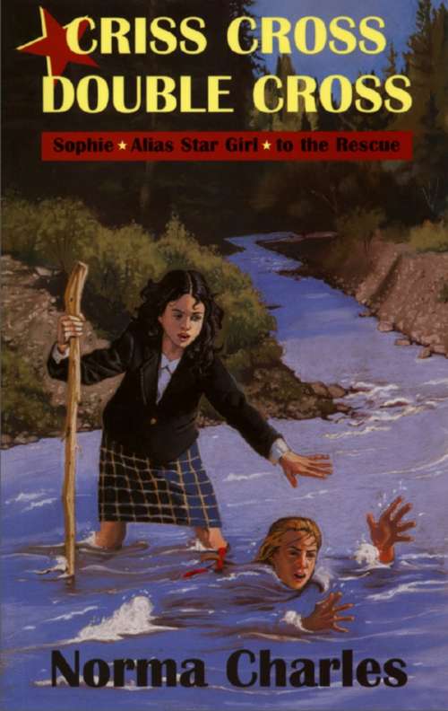 Book cover of Criss Cross, Double Cross: A Sophie Alias Star Girl adventure