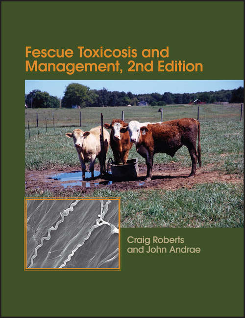 Fescue Toxicosis and Management (ASA, CSSA, and SSSA Books #174)