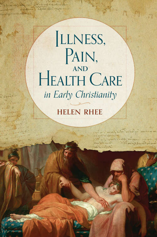 Book cover of Illness, Pain, and Health Care in Early Christianity