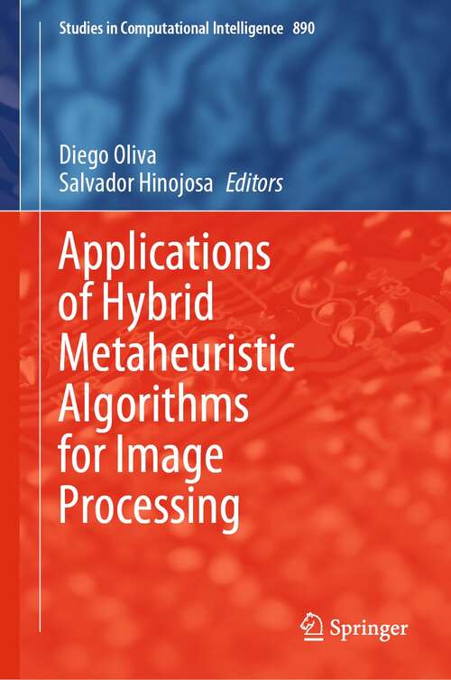 Applications of Hybrid Metaheuristic Algorithms for Image Processing (Studies in Computational Intelligence #890)