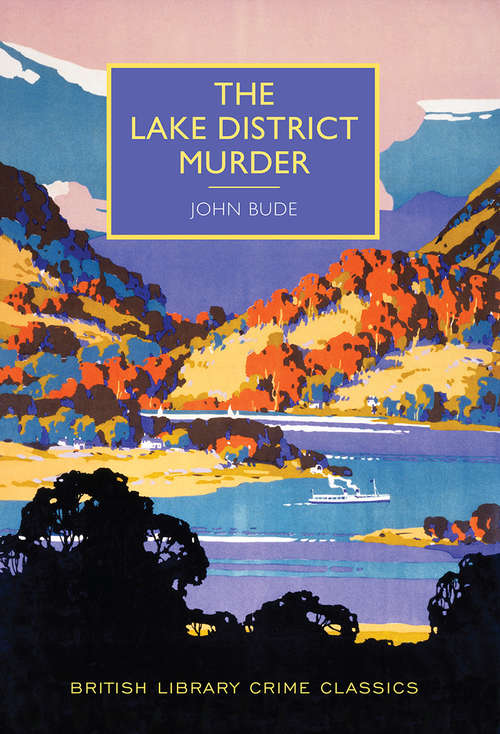 Book cover of The Lake District Murder: A British Library Crime Classic (British Library Crime Classics #0)