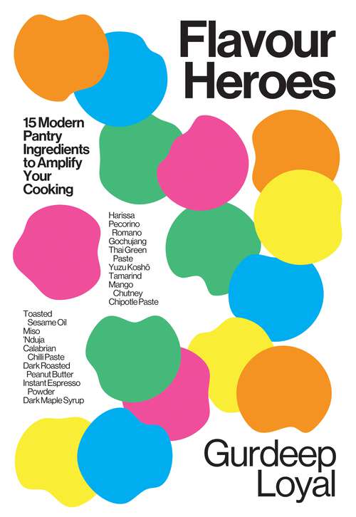 Book cover of Flavour Heroes: 15 Modern Pantry Ingredients to Amplify Your Cooking