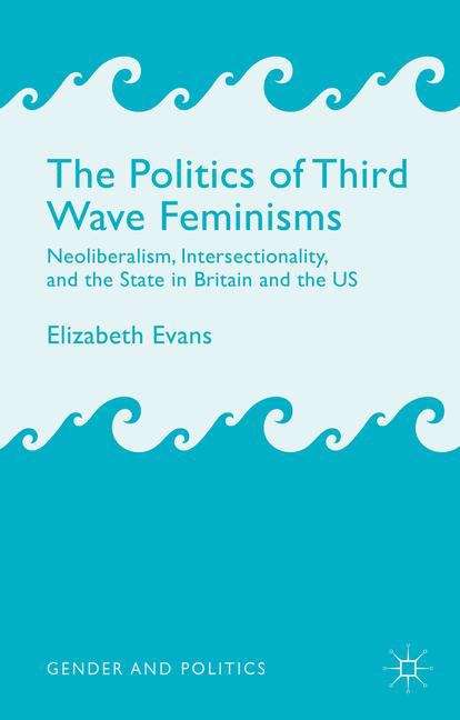 Book cover of The Politics of Third Wave Feminisms