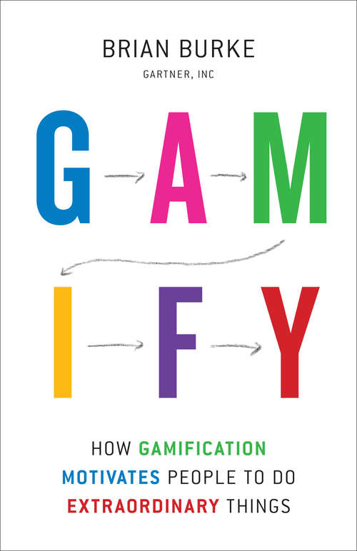 Book cover of Gamify: How Gamification Motivates People to Do Extraordinary Things